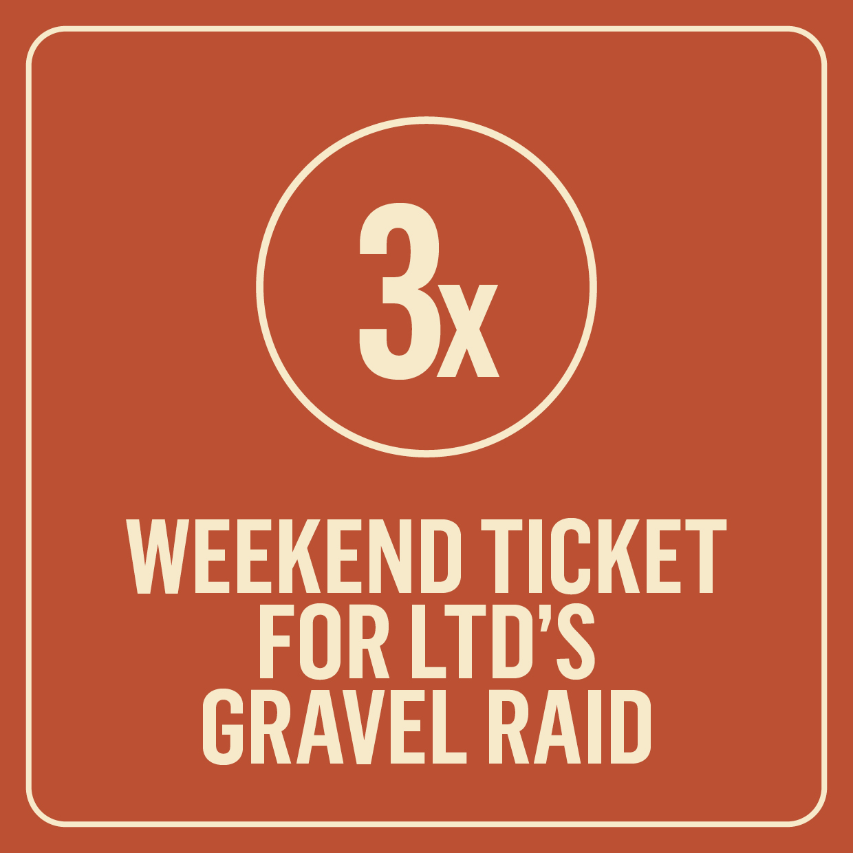Weekend Ticket for LTD's Gravel Raid